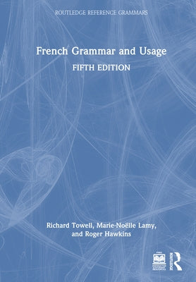 French Grammar and Usage by Towell, Richard