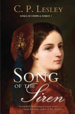 Song of the Siren by Lesley, C. P.