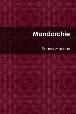 Mandarchie by Martean, Eleanor