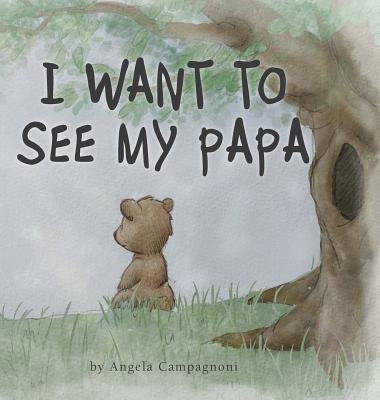 I Want to See my Papa by Campagnoni, Angela
