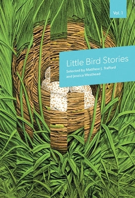Little Bird Stories, Volume 1 by Westhead, Jessica