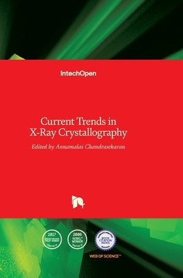 Current Trends in X-Ray Crystallography by Chandrasekaran, Annamalai