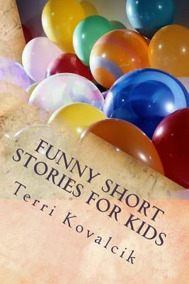 Funny Short Stories for Kids by Kovalcik, Terri L.