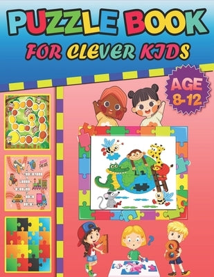 Puzzle book for clever kids age 8-12: Kids activity book - Word Search, Sudoku, Trivia, Tic tac toe, Mazes and Coloring pages by Bouchama, Bk