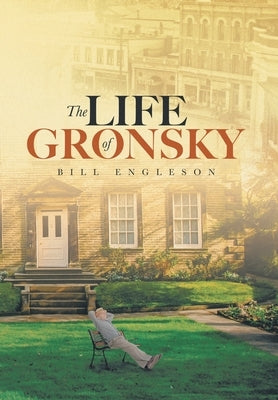 The Life of Gronsky by Engleson, Bill