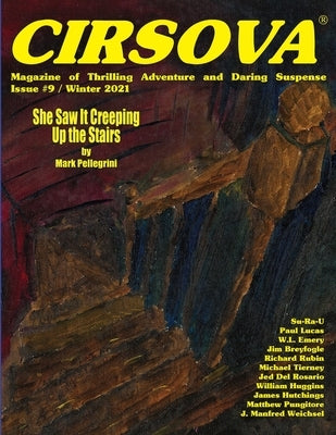 Cirsova Magazine of Thrilling Adventure and Daring Suspense Issue #9 / Winter 2021 by Lucas, Paul