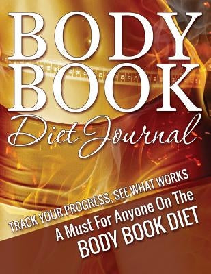 The Body Book Diet Journal by Speedy Publishing LLC
