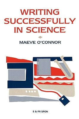 Writing Successfully in Science by O'Connor, Maeve