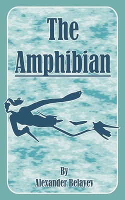 The Amphibian by Belayev, Alexander