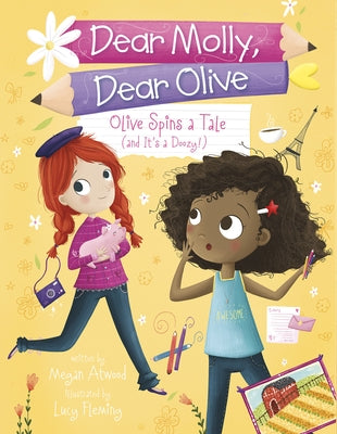 Olive Spins a Tale (and It's a Doozy!) by Atwood, Megan