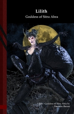 Lilith: Goddess of Sitra Ahra: Black Edition by Barzai, Daemon