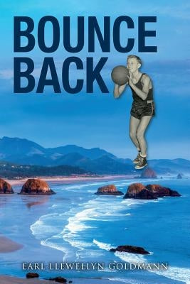Bounce Back by Goldmann, Earl Llewellyn