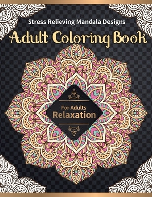 Adult Coloring Book: Stress Relieving Mandala Designs for Adults Relaxation by Coloring, Jade