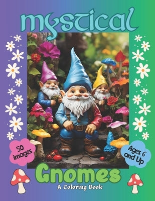 Mystical Gnomes A Coloring Book for ages 6 and up: A Beautiful Gnomes coloring book for Stress Relief and Relaxation, Gift for Him & Her, Coloring Boo by Spaewife, Sibyl