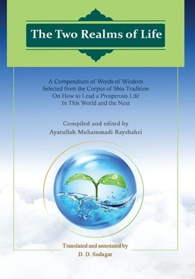 The Two Realms of Life by Muhammadi Rayshahri, Muhammad