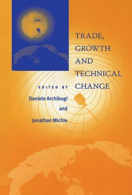 Trade, Growth and Technical Change by Archibugi, Daniele