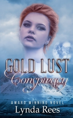 Gold Lust Conspiracy by Rees, Lynda