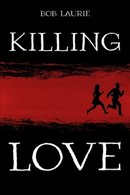 Killing Love by Laurie, Bob