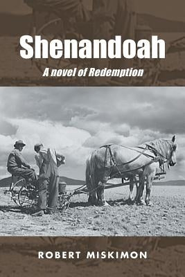Shenandoah: A Novel of Redemption by Miskimon, Robert