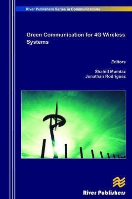 Green Communication in 4g Wireless Systems by Mumtaz, Shahid