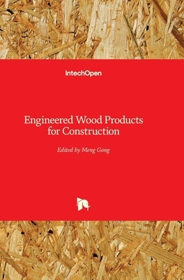 Engineered Wood Products for Construction by Gong, Meng