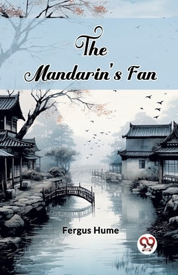 The Mandarin's Fan by Hume, Fergus