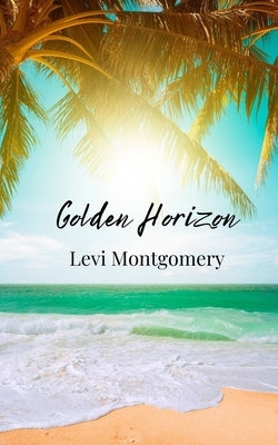 Golden Horizon by Montgomery, Levi