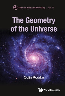 The Geometry of the Universe by Rourke, Colin