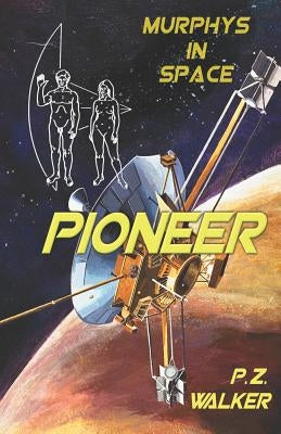 Pioneer: Murphys In Space by Forest, Will