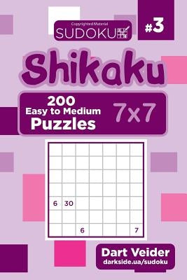 Sudoku Shikaku - 200 Easy to Medium Puzzles 7x7 (Volume 3) by Veider, Dart