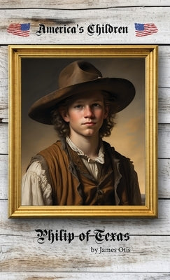 Philip of Texas by Otis, James