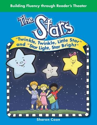 The Stars: Twinkle, Twinkle, Little Star and Star Light, Star Bright by Coan, Sharon