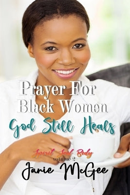 Prayers For Black Women: God Still Heals by McGee, Ramon