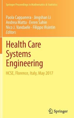 Health Care Systems Engineering: Hcse, Florence, Italy, May 2017 by Cappanera, Paola
