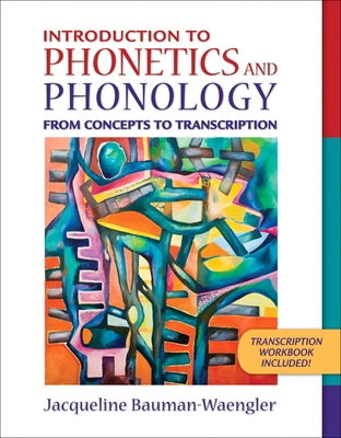 Introduction to Phonetics and Phonology: From Concepts to Transcription by Bauman-Waengler, Jacqueline