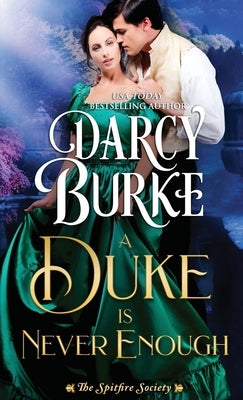 A Duke is Never Enough by Burke, Darcy