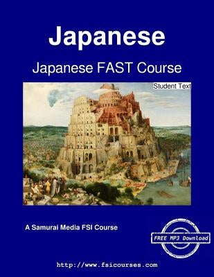 Japanese FAST Course - Student Text by Institute, Foreign Service