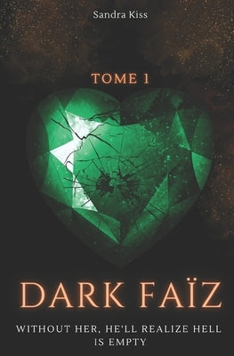 Dark Faïz: Book 1 by L. Kiss, Sandra