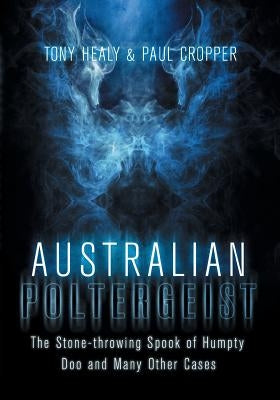 Australian Poltergeist by Healy, Tony
