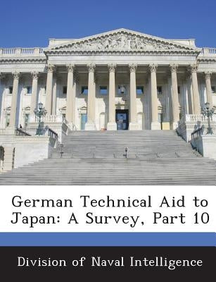 German Technical Aid to Japan: A Survey, Part 10 by Division of Naval Intelligence