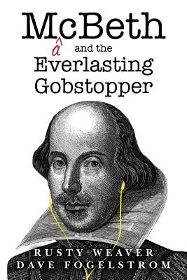 McBeth and the Everlasting Gobstopper by Weaver, Rusty