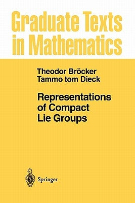 Representations of Compact Lie Groups by Brocker, T.
