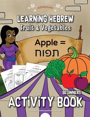 Learning Hebrew: Fruit & Vegetables Activity Book by Adventures, Bible Pathway