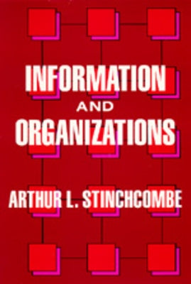 Information and Organizations: Volume 19 by Stinchcombe, Arthur L.