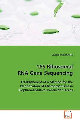 16S Ribosomal RNA Gene Sequencing by Tscherwizek, Sandra