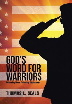 God's Word for Warriors: Returning Home Following Deployment by Seals, Thomas L.