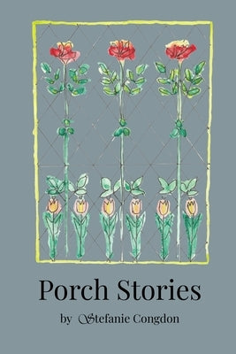 Porch Stories by Congdon, Stefanie