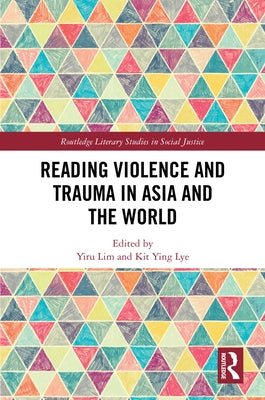 Reading Violence and Trauma in Asia and the World by Lim, Yiru