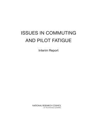 Issues in Commuting and Pilot Fatigue: Interim Report by National Research Council