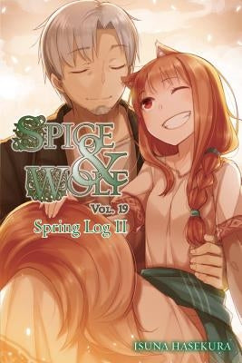 Spice and Wolf, Vol. 19 (Light Novel): Spring Log II by Hasekura, Isuna